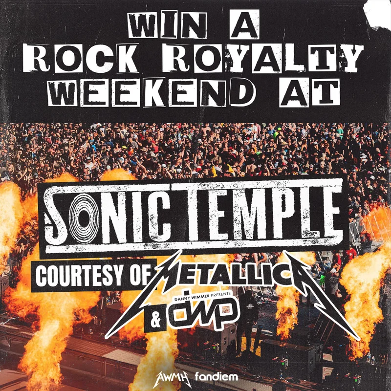 Win a Rock Royalty Weekend at Sonic Temple courtesy of Metallica and DWP