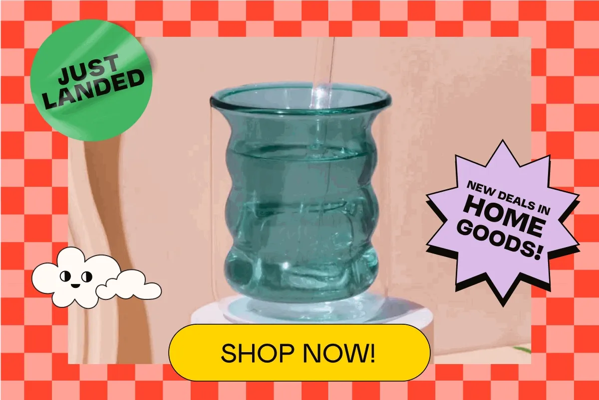 Just Landed - New Deals In Home Goods!