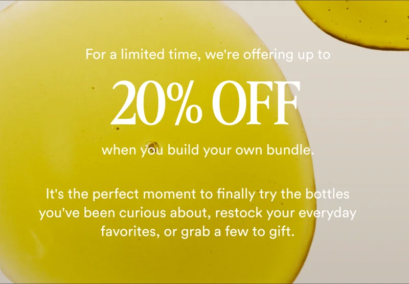 Limited time, up to 20% OFF when you build your own bundle.