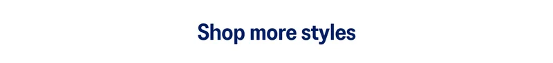 Shop more styles