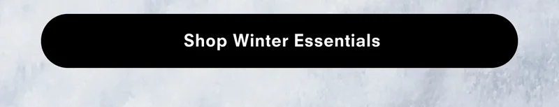 Shop Winter Essentials