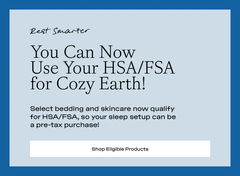 Use HSA/FSA for Cozy Earth!