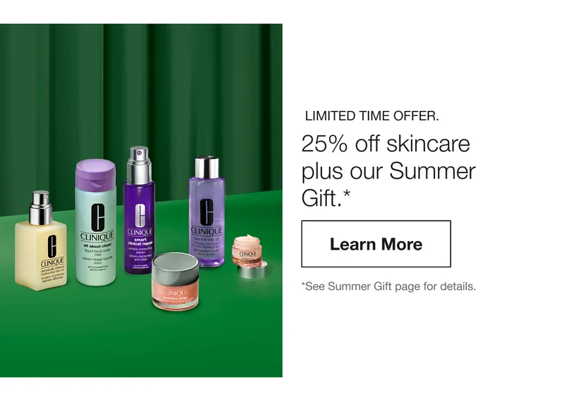 Limited time offer. | 25% off skincare plus our Summer Gift.*  | Learn More | *See Summer Gift page for details.