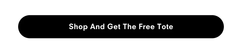 Shop and get the free tote