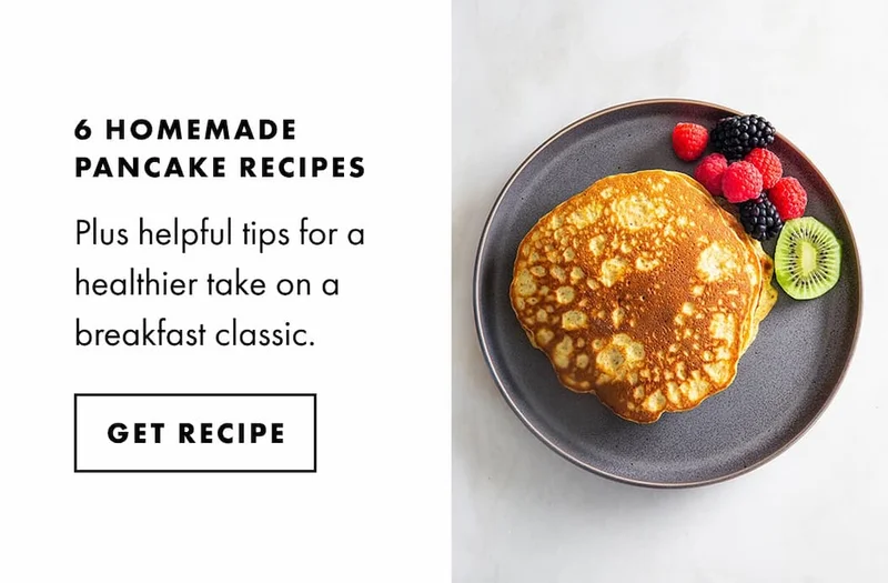 6 Homemade Pancake Recipes. Plus helpful tips for a healthier take on a breakfast classic. | GET RECIPE
