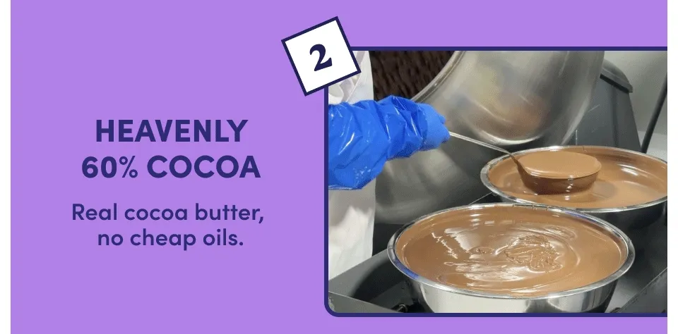 2.) HEAVENLY 60% COCOA Real cocoa butter, no cheap oils.
