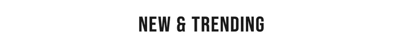 New and Trending