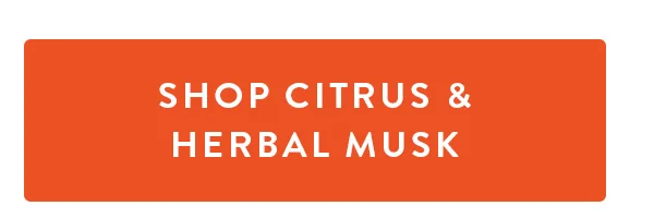SHOP CITRUS & HERBAL MUSK