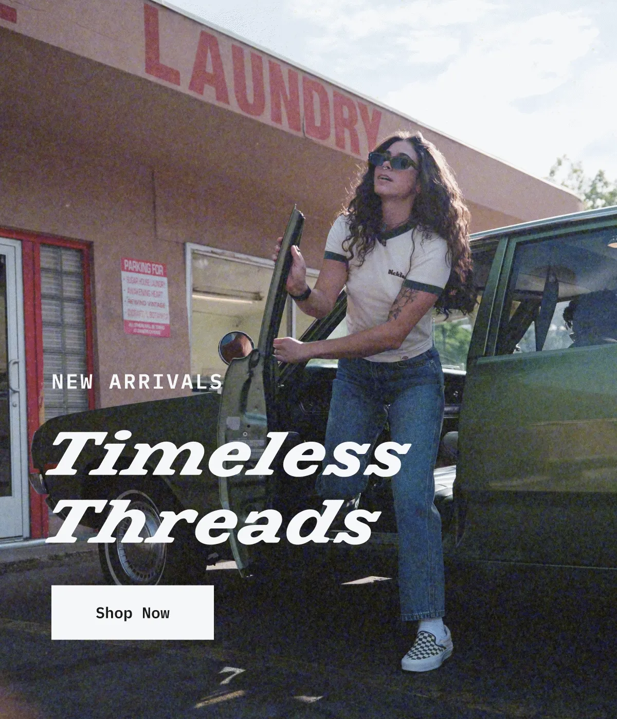 New Arrivals. Timeless Threads. Shop Now.