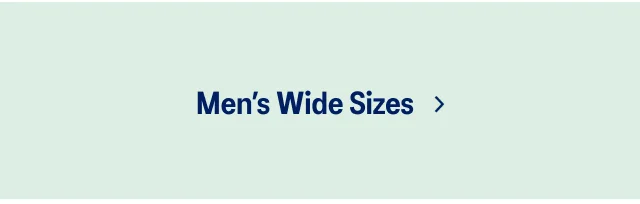 Men's Wide Sizes >