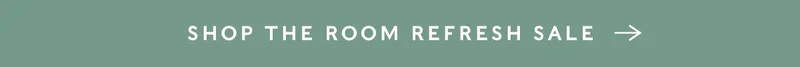 Shop The Room Refresh Sale