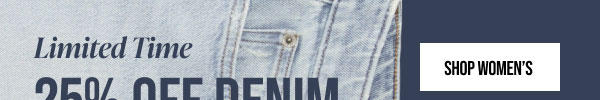 Limited Time 25% off Denim + Free Shipping When You Buy Jeans Shop Women's