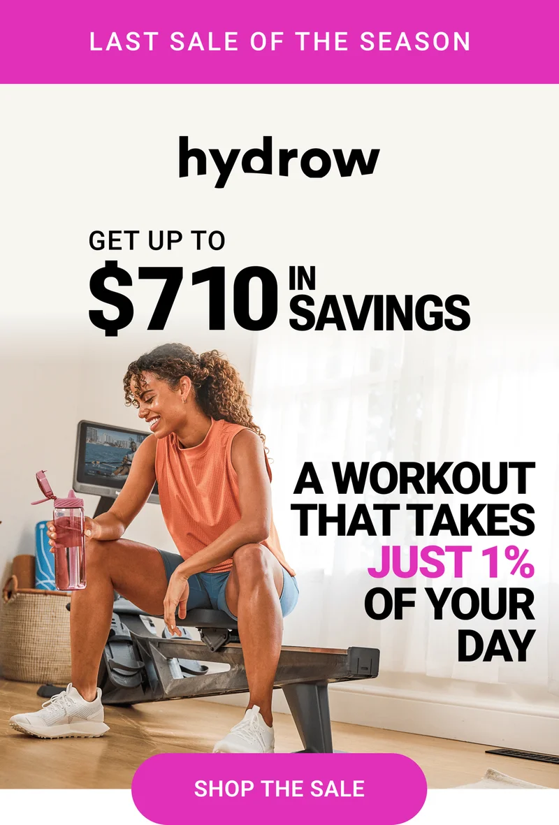 Last sale of the season. Get up to $710 in savings. A workout that takes just 1% of your day. Shop the Sale.
