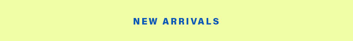 New Arrivals