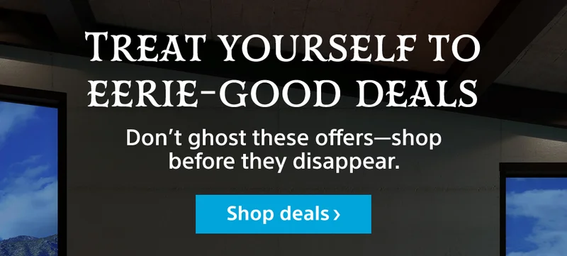 Treat yourself to eerie-good deals Don’t ghost these offers—shop before they disappear. Shop deals