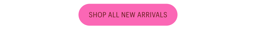 Shop All New Arrivals