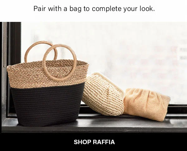 Pair with a bag to complete your look
