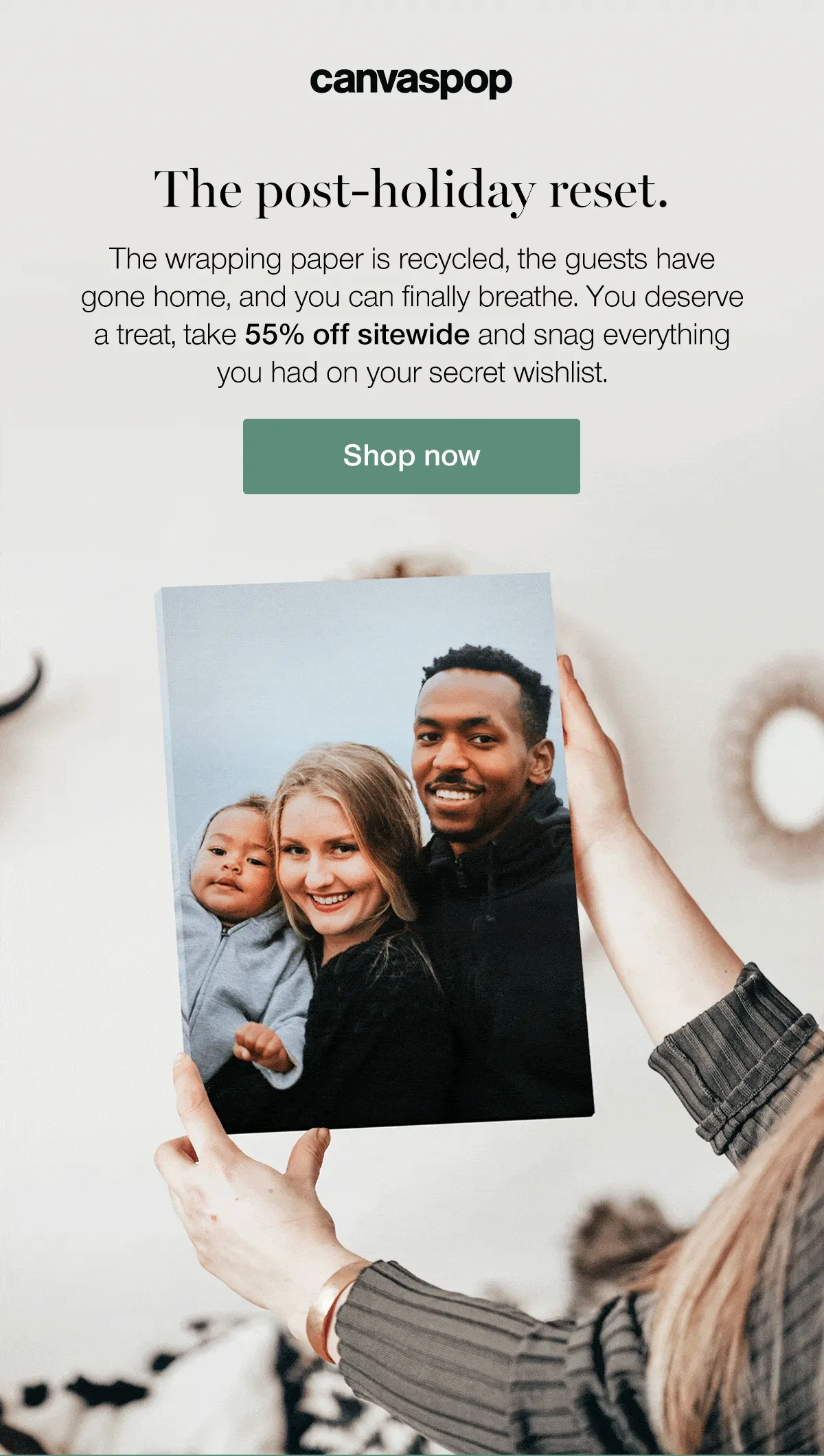 The post-holiday reset. The wrapping paper is recycled, the guests have gone home, and you can finally breathe. You deserve a treat, take 55% of sitewide and snag everything you had on your secret wishlist.