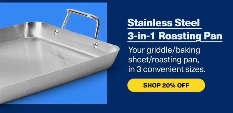 Your griddle/baking sheet/roasting pan,  in 3 convenient sizes.