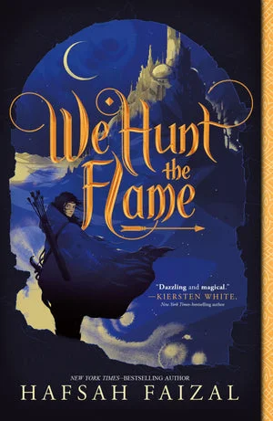 BOOK | We Hunt the Flame (Sands of Arawiya Series #1) by Hafsah Faizal