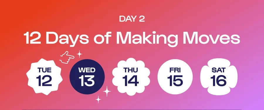 12 Days of Making Moves