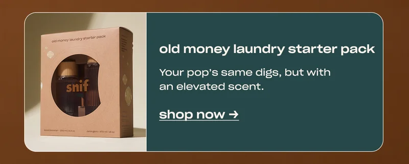 old money laundry starter pack Your pop’s same digs, but with an elevated scent.