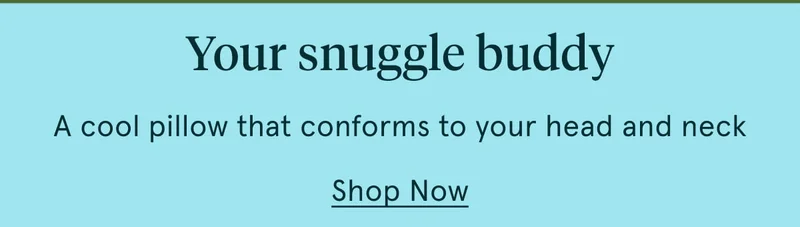 Your snuggle buddy | Shop Now