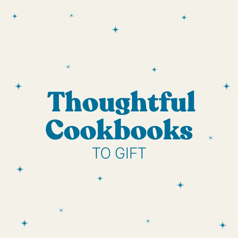 Thoughtful Cookbooks to Gift