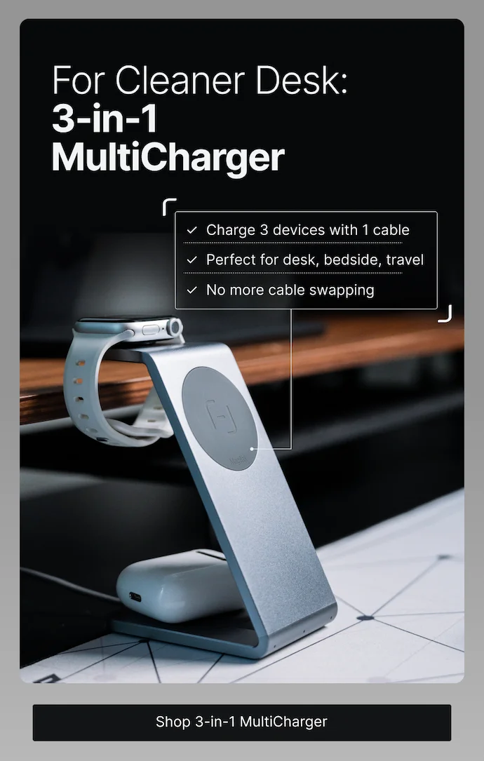 For Cleaner Desk: #-in-1 MultiCharger. Charge 3 devices with 1 cable. Perfect for desk, bedside, travel. No more cable swapping.