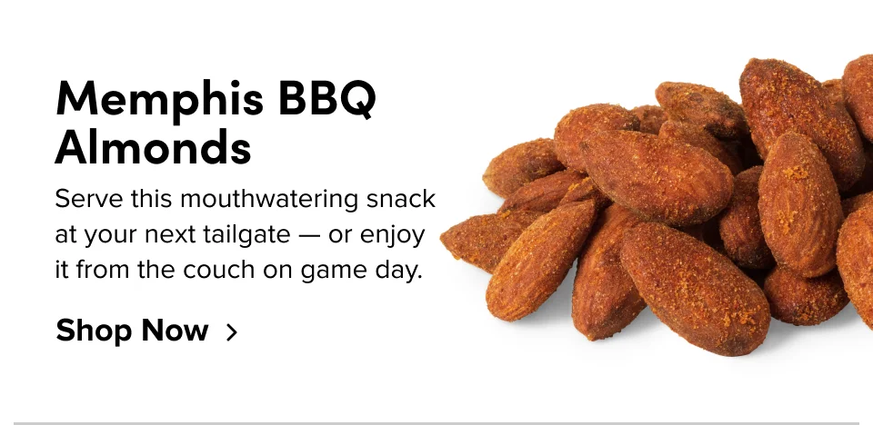 Memphis BBQ Almonds; Serve this mouthwatering snack at your next tailgate- or enjoy it from the couch on game day. Shop Now