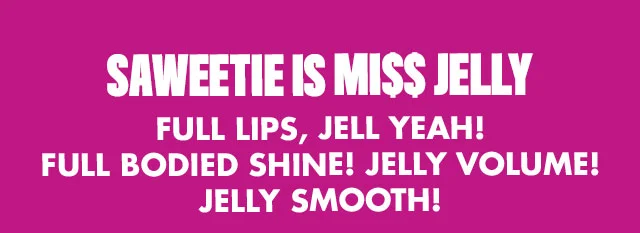 SAWEETIE IS MI$$ JELLY