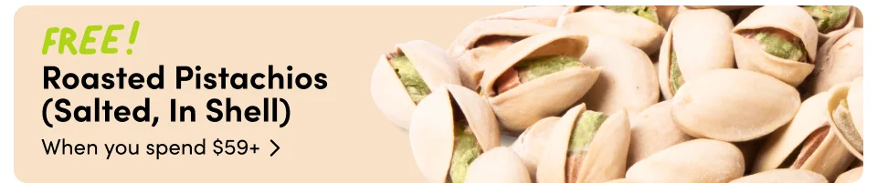 Free! Roasted Pistachios (Salted, In Shell) When you spend $59+