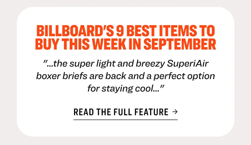 Billboard's 9 Best Items to Buy This Week in September: "...the super light and breezy SuperiAir boxer briefs are back and a perfect option for staying cool..." Read the full feature.