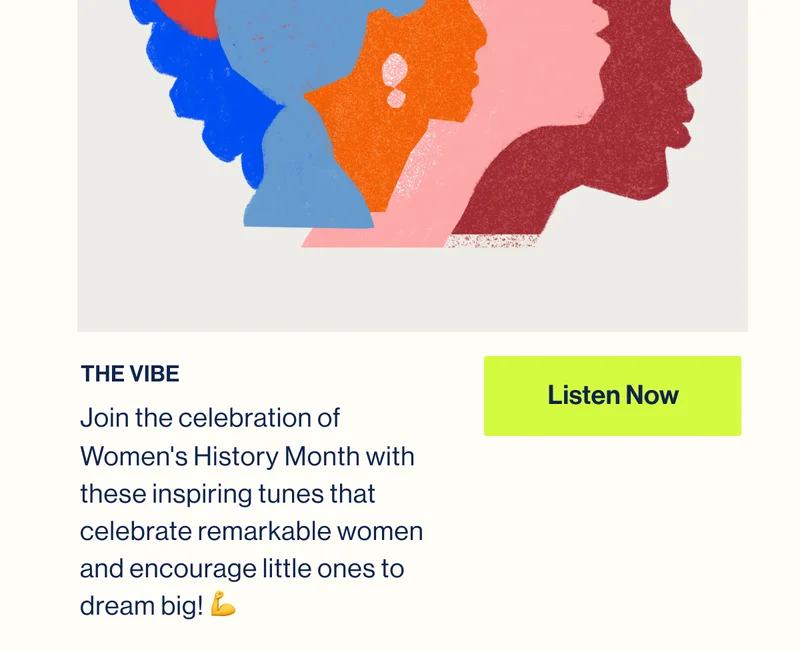 The Vibe. Join the celebration of Women's History Month with these inspiring tunes that celebrate remarkable women and encourage little ones to dream big! 💪 LISTEN NOW