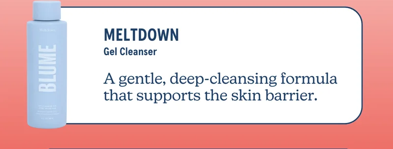 Meltdown Gel Cleanser | A gentle, deep-cleansing formula that supports the skin barrier.