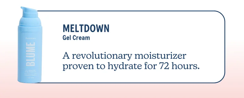 Meltdown Gel Cream | A revolutionary moisturizer proven to hydrate for 72 hours.