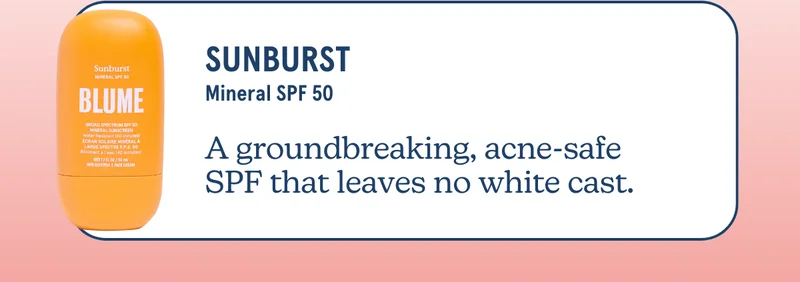 Sunburst Mineral SPF 50 | A groundbreaking, acne-safe SPF that leaves no white cast.