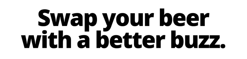 Swap your beer with a better buzz.