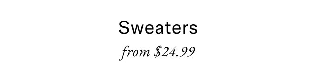 Sweaters from $24.99