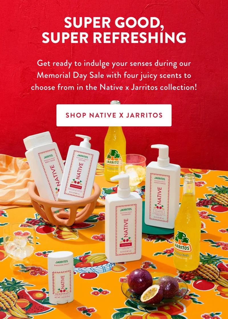 SUPER GOOD, SUPER REFRESHING | Get ready to indulge your senses during our Memorial Da Sale with four juicy scents to choose from in teh Native x Jarritos collection! | SHOP NATIVE X JARRITOS