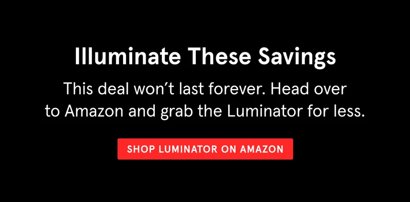 Shop Luminator for less on Amazon.