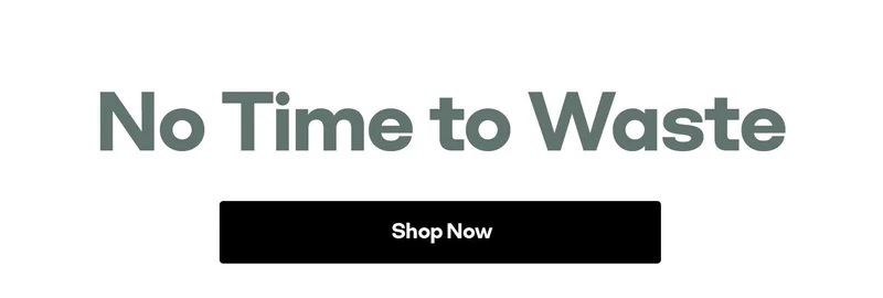 No Time to Waste | Shop Now