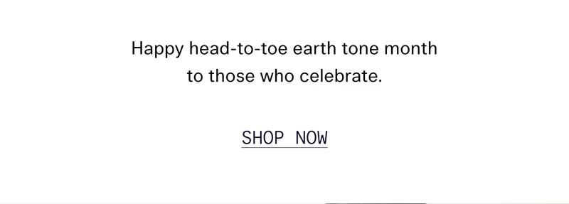 Happy head-to-toe earth tone month to those who celebrate. Shop Now