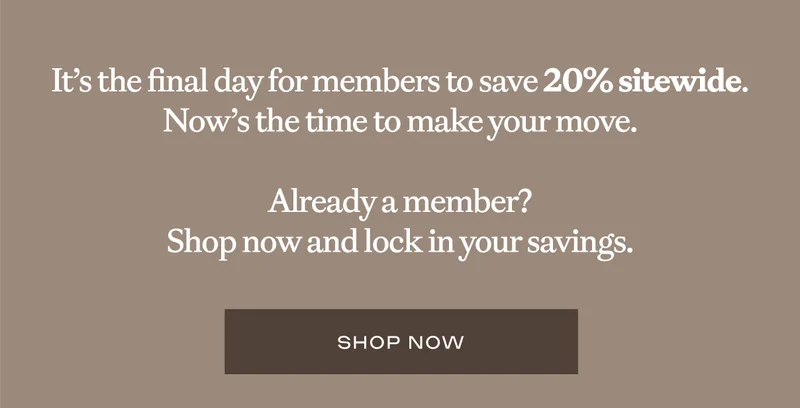 20% off sitewide for members only! use code MEMBERWEEKEND