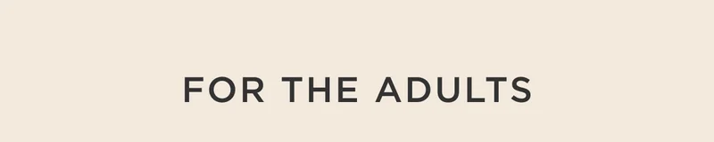 For The Adults