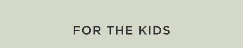 For The Kids