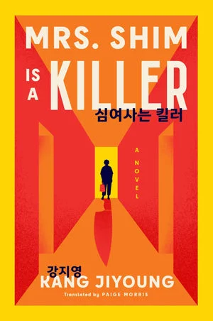 Book | Mrs. Shim Is a Killer: A Novel By Kang Jiyoung.
