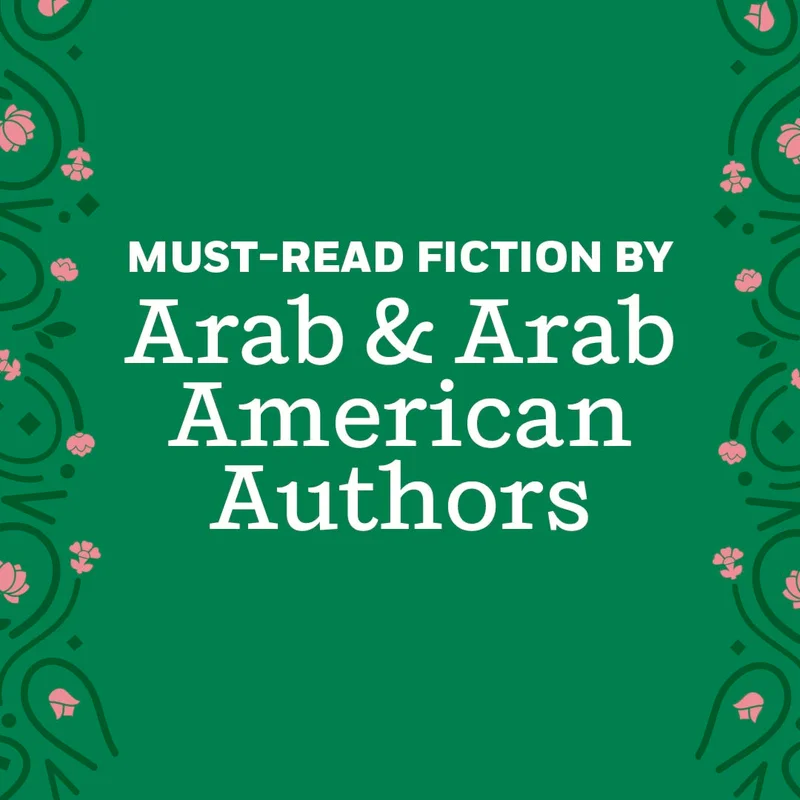 Must-Read Fiction by Arab and Arab American Authors
