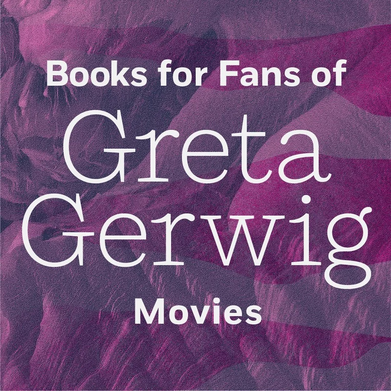 Books for Fans of Greta Gerwig Movies