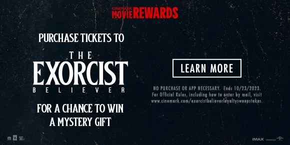 PURCHASE TICKETS TO THE EXORCIST BELIEVER FOR A CHANCE TO WIN A MYSTERY GIFT | LEARN MORE